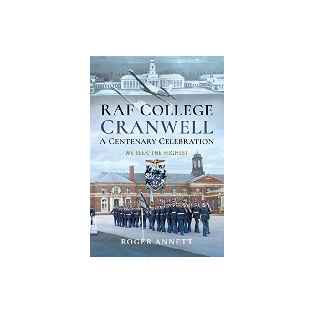 Produktbild för RAF College, Cranwell: A Centenary Celebration (inbunden, eng)
