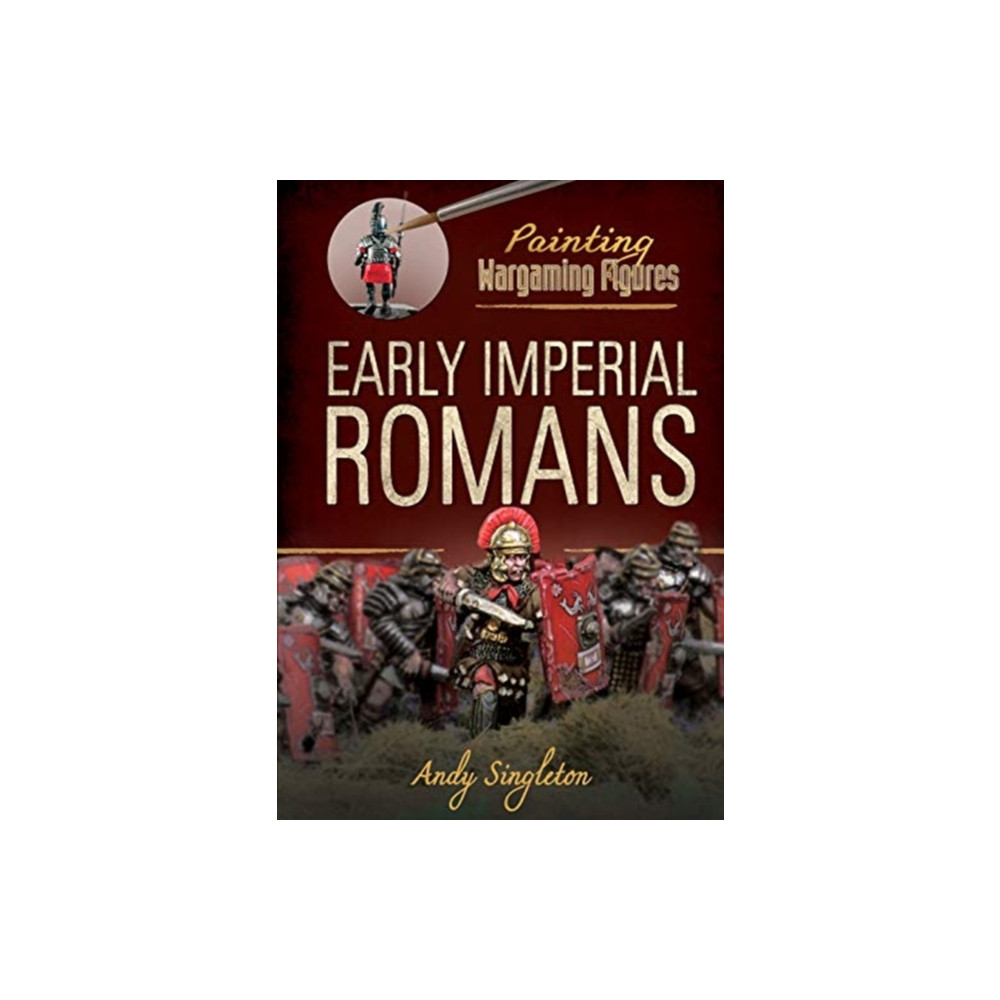 Produktbild för Painting Wargaming Figures: Early Imperial Romans (häftad, eng)