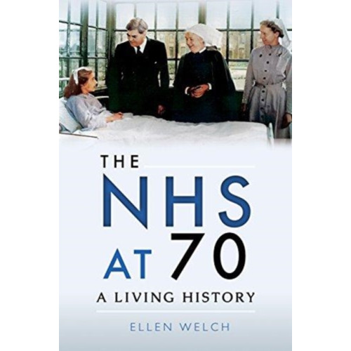 Pen & Sword Books Ltd The NHS at 70 (häftad, eng)