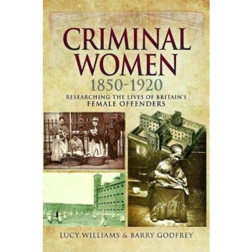 Pen & Sword Books Ltd Criminal Women 1850-1920 (häftad, eng)