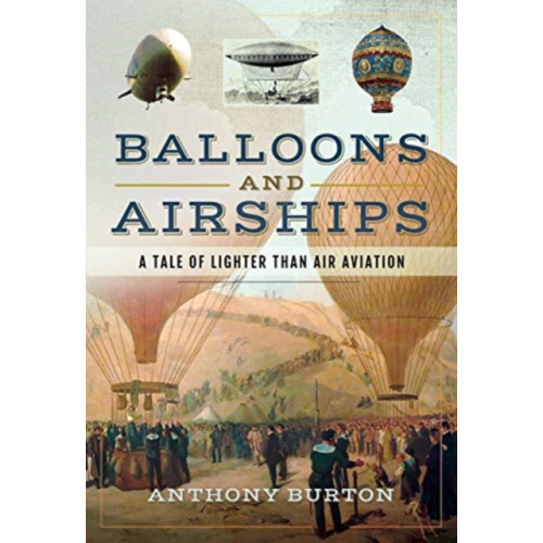 Pen & Sword Books Ltd Balloons and Airships (inbunden, eng)