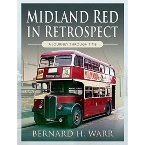 Pen & Sword Books Ltd Midland Red in Retrospect: A Journey Through Time (inbunden, eng)