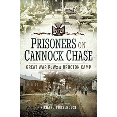 Pen & Sword Books Ltd Prisoners on Cannock Chase (inbunden, eng)