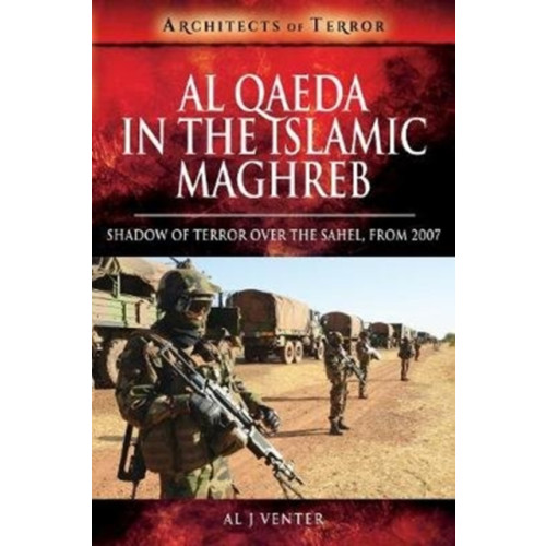 Pen & Sword Books Ltd Al Qaeda in the Islamic Maghreb (häftad, eng)