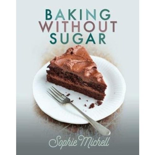 Pen & Sword Books Ltd Baking without Sugar (häftad, eng)