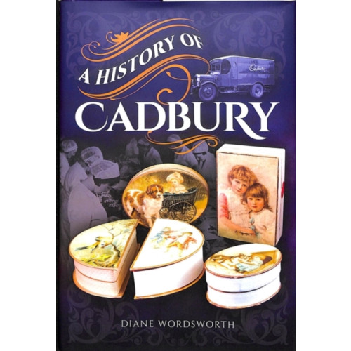 Pen & Sword Books Ltd A History of Cadbury (inbunden, eng)