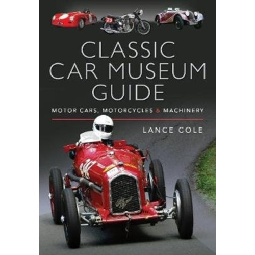 Pen & Sword Books Ltd Classic Car Museum Guide (inbunden, eng)
