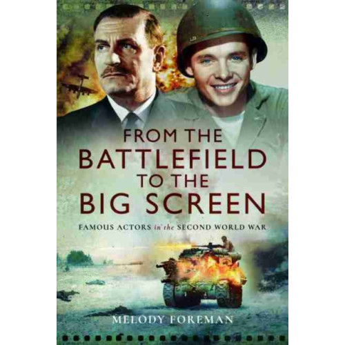 Pen & Sword Books Ltd From the Battlefield to the Big Screen (inbunden, eng)