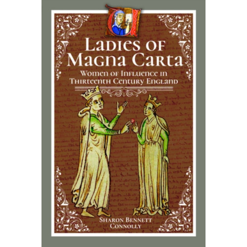 Pen & Sword Books Ltd Ladies of Magna Carta (inbunden, eng)