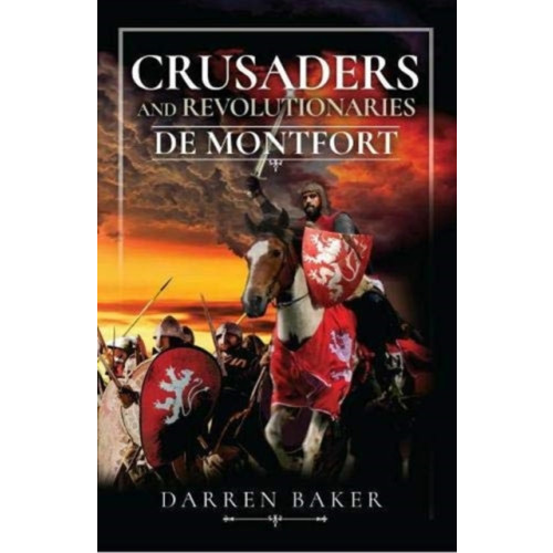 Pen & Sword Books Ltd Crusaders and Revolutionaries of the Thirteenth Century (inbunden, eng)