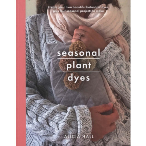 Pen & Sword Books Ltd Seasonal Plant Dyes (häftad, eng)