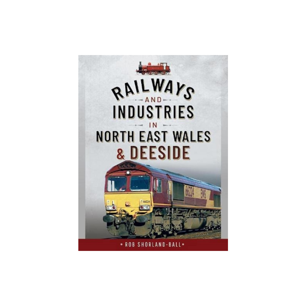 Produktbild för Railways and Industries in North East Wales and Deeside (inbunden, eng)