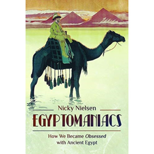 Pen & Sword Books Ltd Egyptomaniacs (inbunden, eng)