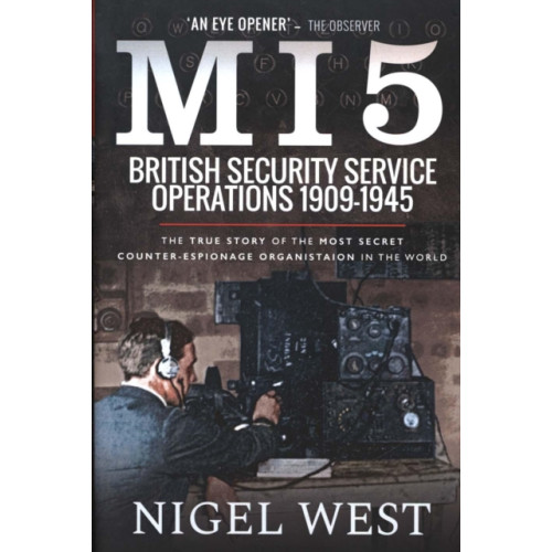 Pen & Sword Books Ltd MI5: British Security Service Operations, 1909-1945 (inbunden, eng)