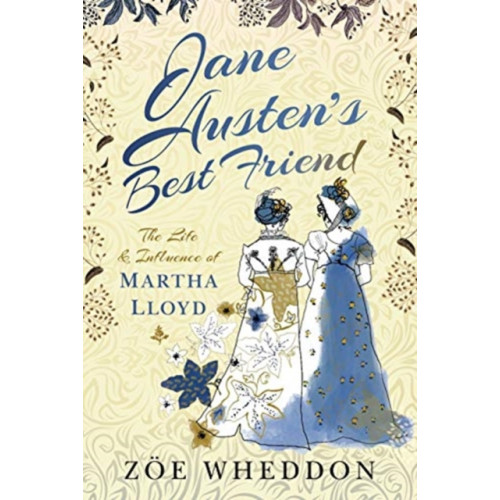 Pen & Sword Books Ltd Jane Austen's Best Friend (inbunden, eng)
