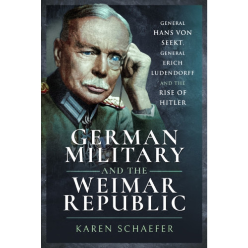 Pen & Sword Books Ltd German Military and the Weimar Republic (häftad, eng)