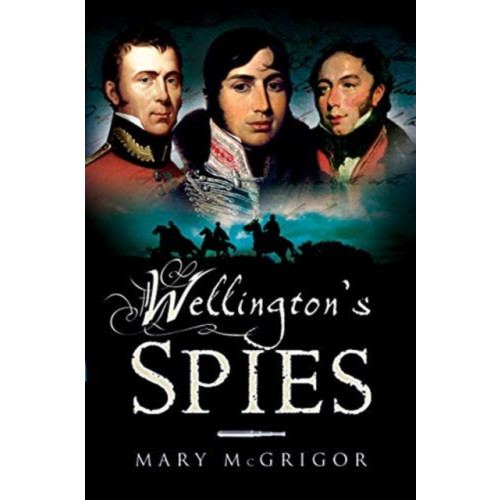 Pen & Sword Books Ltd Wellington's Spies (häftad, eng)