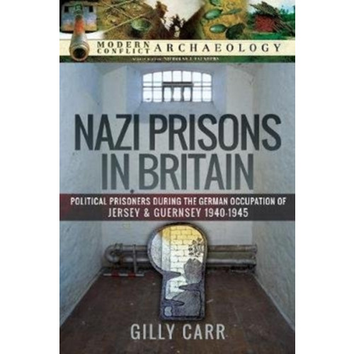 Pen & Sword Books Ltd Nazi Prisons in the British Isles (inbunden, eng)
