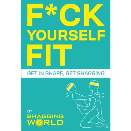 Ebury Publishing F*ck Yourself Fit (häftad, eng)