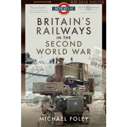 Pen & Sword Books Ltd Britain's Railways in the Second World War (inbunden, eng)