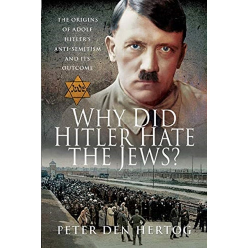 Pen & Sword Books Ltd Why Did Hitler Hate the Jews? (inbunden, eng)