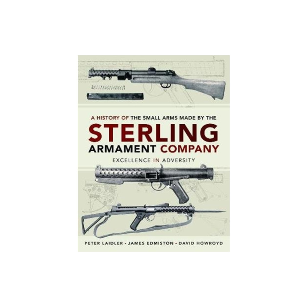 Produktbild för A History of the Small Arms made by the Sterling Armament Company (inbunden, eng)