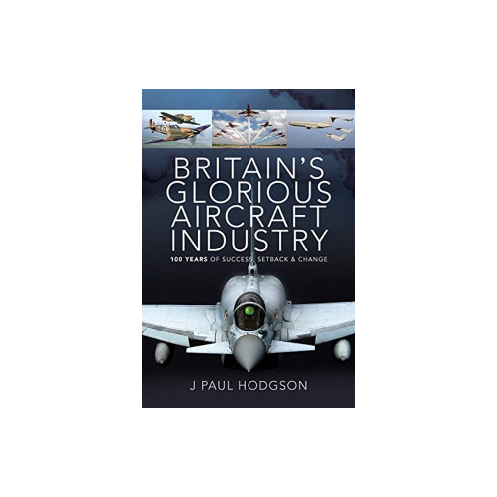 Produktbild för Britain's Glorious Aircraft Industry (inbunden, eng)