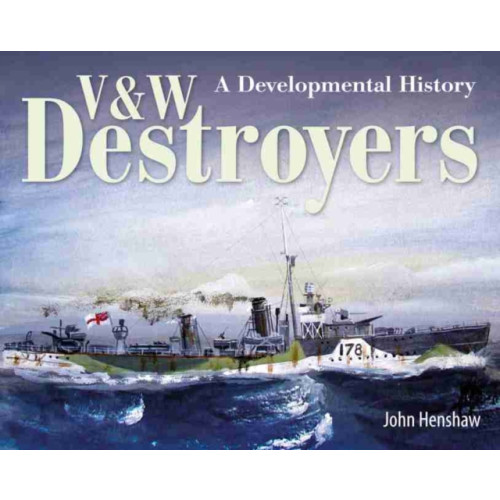 Pen & Sword Books Ltd V & W Destroyers (inbunden, eng)