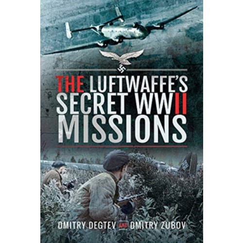 Pen & Sword Books Ltd The Luftwaffe's Secret WWII Missions (inbunden, eng)