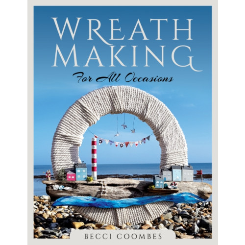 Pen & Sword Books Ltd Wreath Making for all Occasions (häftad, eng)