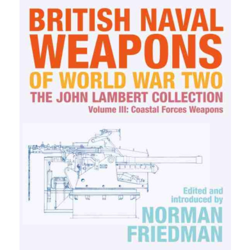Pen & Sword Books Ltd British Naval Weapons of World War Two (inbunden, eng)