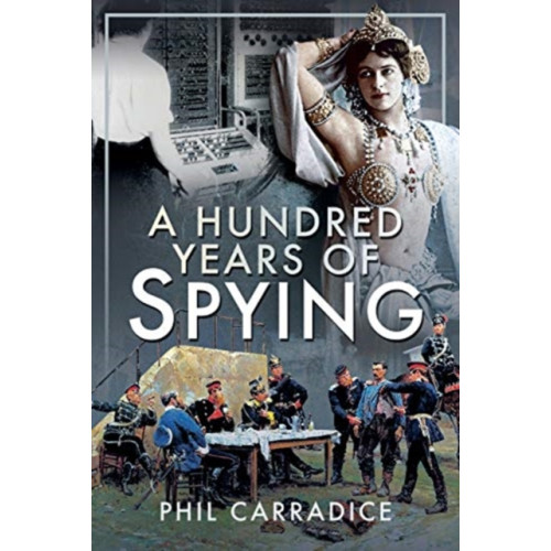 Pen & Sword Books Ltd A Hundred Years of Spying (inbunden, eng)