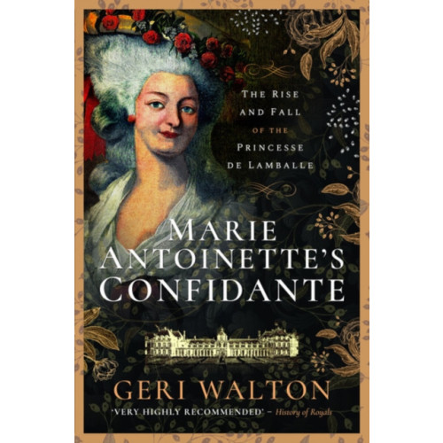 Pen & Sword Books Ltd Marie Antoinette's Confidante (häftad, eng)