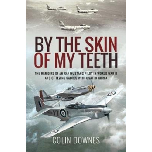 Pen & Sword Books Ltd By the Skin of My Teeth (häftad, eng)