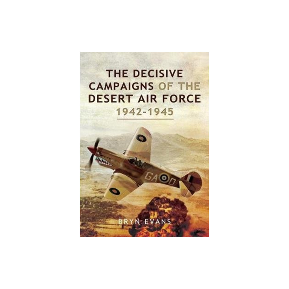 Produktbild för The Decisive Campaigns of the Desert Air Force, 1942-1945 (häftad, eng)