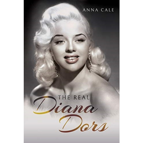 Pen & Sword Books Ltd The Real Diana Dors (inbunden, eng)