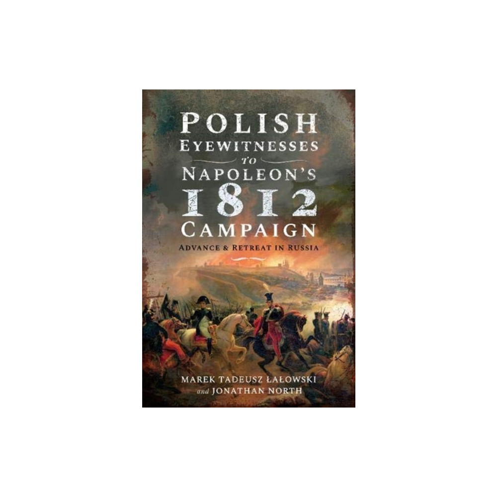 Produktbild för Polish Eyewitnesses to Napoleon's 1812 Campaign (inbunden, eng)