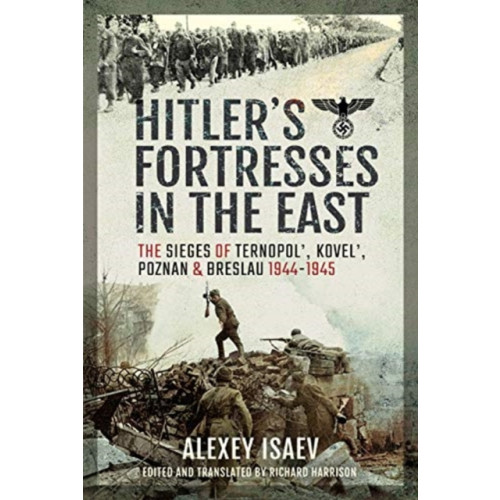 Pen & Sword Books Ltd Hitler's Fortresses in the East (inbunden, eng)
