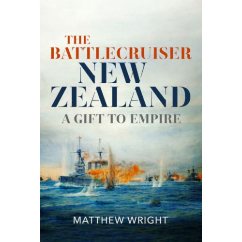Pen & Sword Books Ltd The Battlecruiser New Zealand (inbunden, eng)