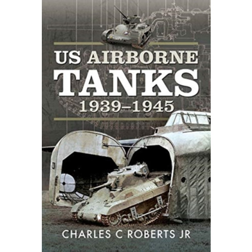 Pen & Sword Books Ltd US Airborne Tanks, 1939-1945 (inbunden, eng)