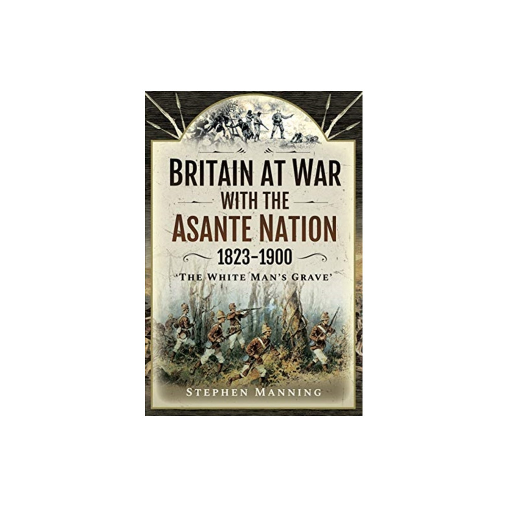 Produktbild för Britain at War with the Asante Nation 1823-1900 (inbunden, eng)