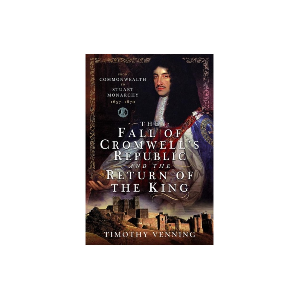 Produktbild för The Fall of Cromwell's Republic and the Return of the King (inbunden, eng)