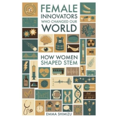 Pen & Sword Books Ltd Female Innovators Who Changed Our World (inbunden, eng)