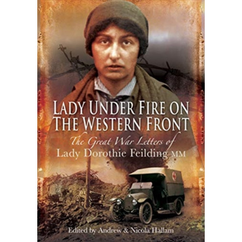 Pen & Sword Books Ltd Lady Under Fire on the Western Front (häftad, eng)