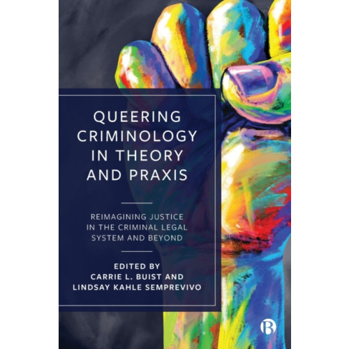 Bristol University Press Queering Criminology in Theory and Praxis (häftad, eng)