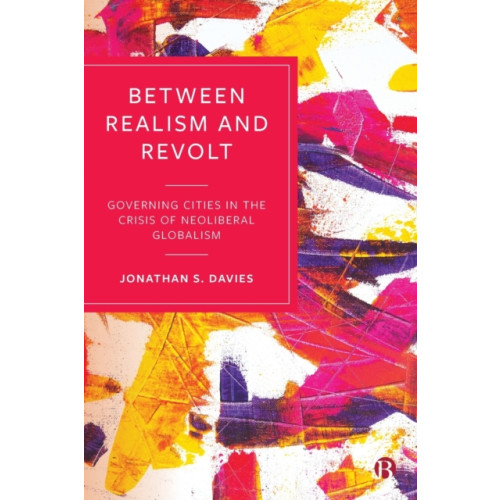 Bristol University Press Between Realism and Revolt (häftad, eng)