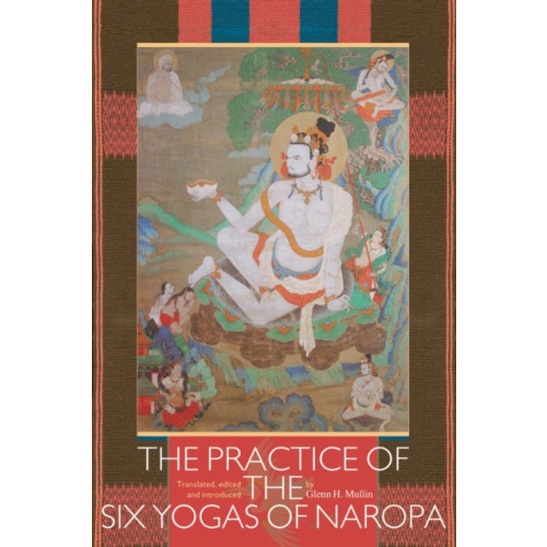 Shambhala Publications Inc The Practice of the Six Yogas of Naropa (häftad, eng)