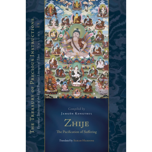 Shambhala Publications Inc Zhije: The Pacification of Suffering (inbunden, eng)