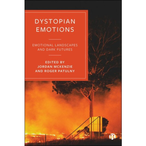 Bristol University Press Dystopian Emotions (inbunden, eng)