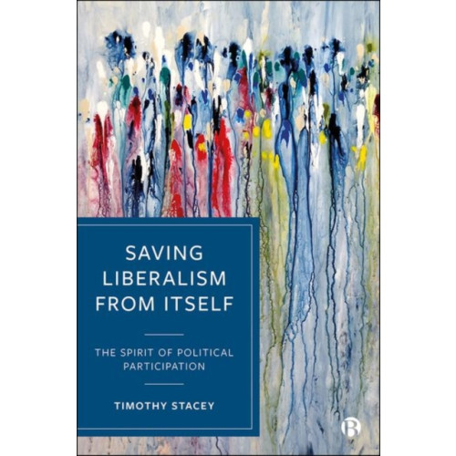 Bristol University Press Saving Liberalism from Itself (inbunden, eng)